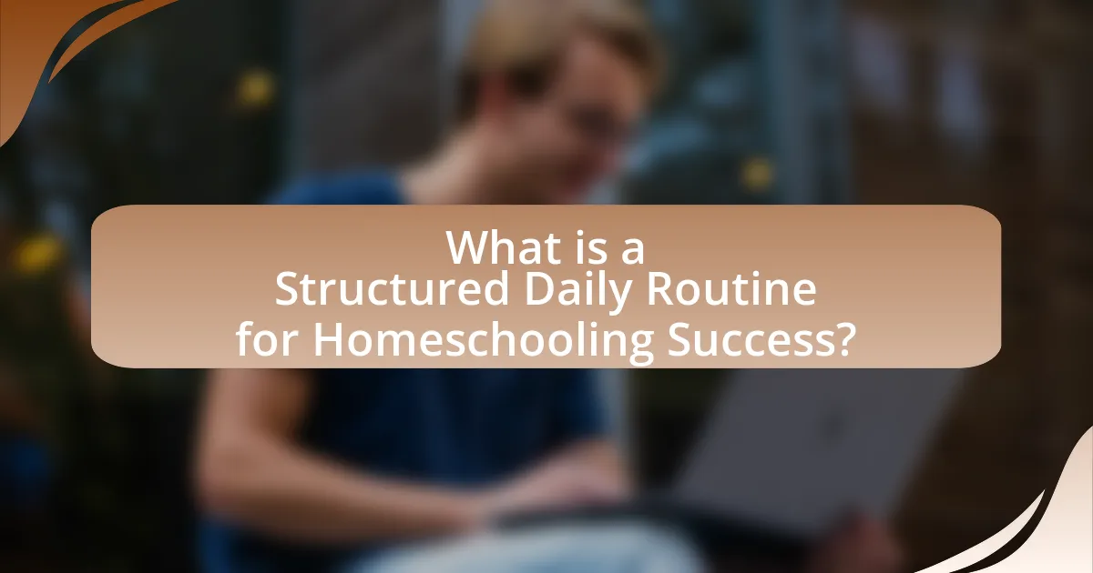 What is a Structured Daily Routine for Homeschooling Success?